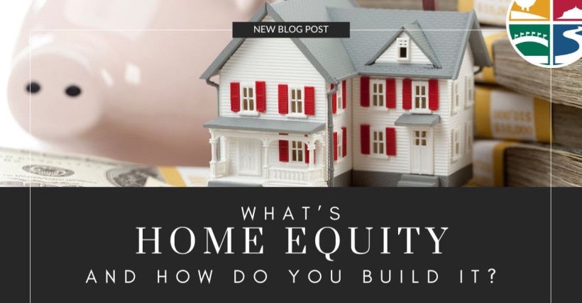 What's Home Equity and How Do You Build It?